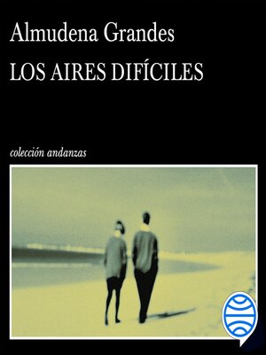 cover image of Los aires difíciles